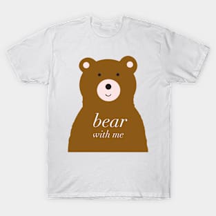 Bear with Me T-Shirt